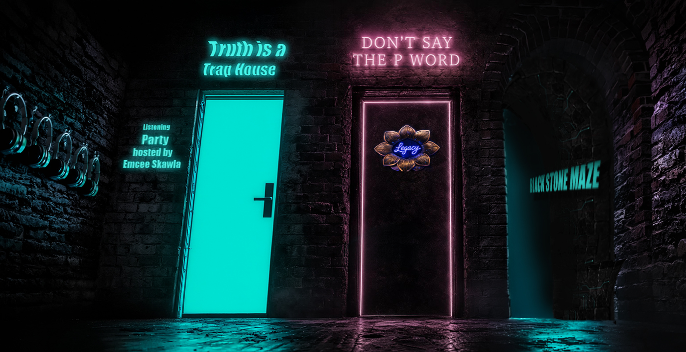The Tower basement: a teal door marked Truth is a Trap House with a Listening Party hosted by Emcee Skawla, a pink door marked Don't Say the P Word with a gold Legacy flower, and a brick archway leading to the Black Stone Maze.